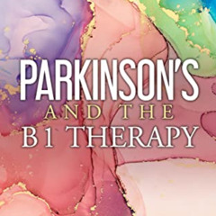 [FREE] KINDLE 📭 Parkinson's and the B1 Therapy by  Daphne Bryan PhD EPUB KINDLE PDF