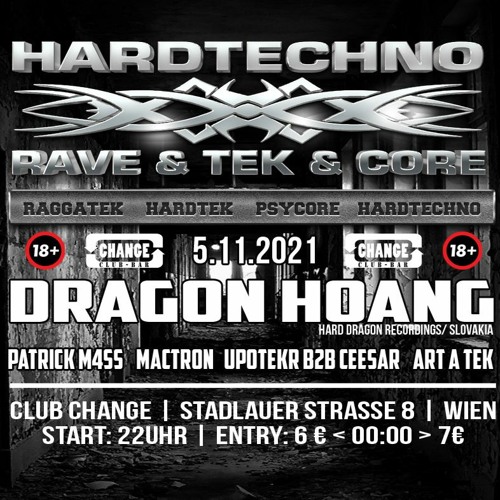 Dragon Hoang - Hardtechno Rave & Tek & Core @ Club Change In Wien (5.11.2021)