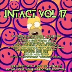 Intact - Vol 17 - Ooh Ive got that on Vinyl!!! Do Ya Love Your Hardcore Edition