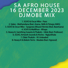 SA Afro House Mix 16 December 2023 - DjMobe