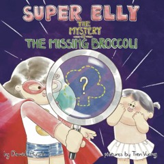 [eBook❤️PDF]⚡️ Super Elly and The Mystery of the Missing Broccoli A 5S Problem Solving Book