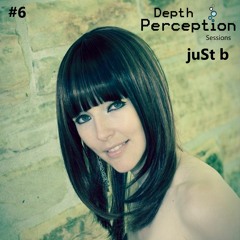 Depth Perception Sessions #6 - juSt b