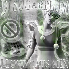 DJ SUGARPLUM - I LOVE CATS MIX #1