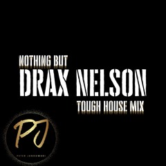 Drax Nelson Tribute - Tough House Mix