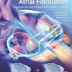 Read ebook [PDF]  Surgical Treatment of Atrial Fibrillation: A Comprehensive Gui