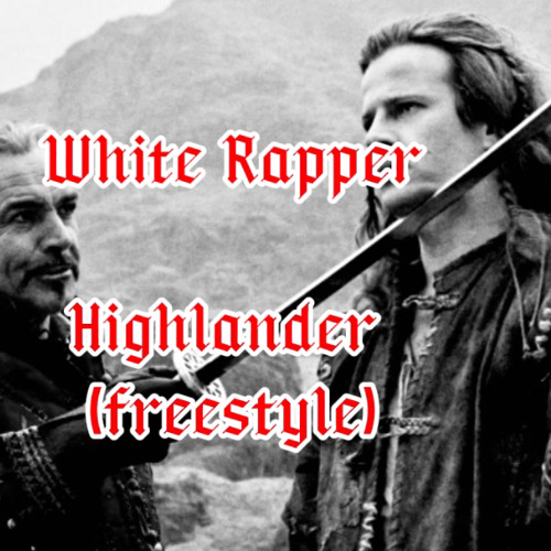 Whiterapper Highlander (Freestyle)
