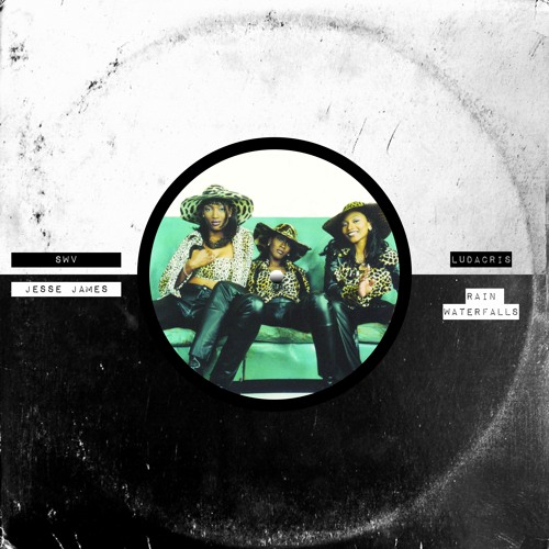 SWV X Ludacris - Rain Waterfalls (Jesse James Edit)