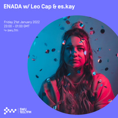 Enada w/ Leo Cap & es.kay 21ST JAN 2022