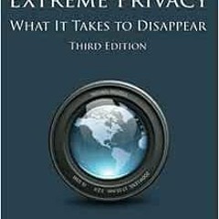 READ EBOOK EPUB KINDLE PDF Extreme Privacy: What It Takes to Disappear by Michael Baz
