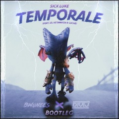 Sick Luke - TEMPORALE (feat. Ketama126, Izi & Luchè) (Bwonces & DiVij Bootleg)