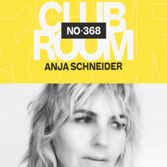 Club Room 368 with Anja Schneider