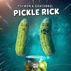 Psymon & Goafunkel - Pickle Rick (Free Download)🥒🥒🥒