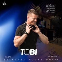 DJ TOBI - Music Is My Life No. 275 Selected House Music 04.06.2025