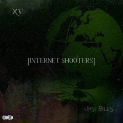 Internet Shooters (ft. Jase Bills) [prod. Jay6ix]