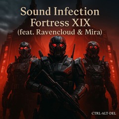 Sound Infection - Fortress XIX (feat. Ravencloud & Mira)