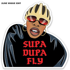 SUPA DUPA FLY (Vogue Edit)
