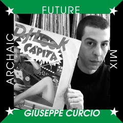 Archaic Future Mix: Giuseppe Curcio