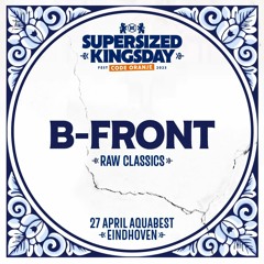 Supersized Kingsday Festival 2023 | Raw Classics | B-Front