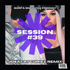 BZRP Ft .Snow Tha Product -Sessions 39 (Josafat Curiel Rmx) PREVIEW