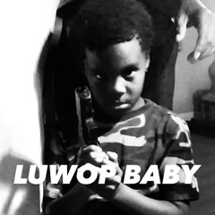 LUWOP BABY