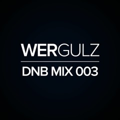WERGULZ DNB MIX 003