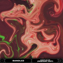 Bandlez - Karate Killer (Despairy Edit)