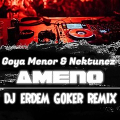 Goya Menor & Nektunez - Ameno (Erdem Göker Remix)