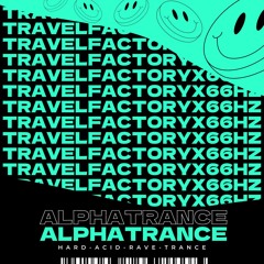 TravelFactory X 66Hz - AlphaTrance (Original - Mix)