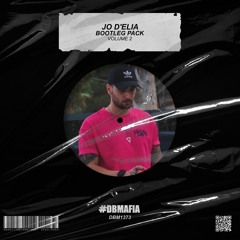 Jo D'Elia - Bootleg Pack (Volume 2) [BUY=FREE DOWNLOAD]