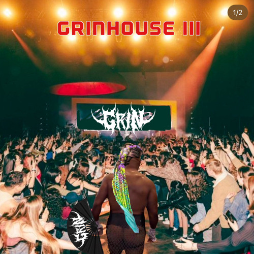 THE GRINHOUSE III