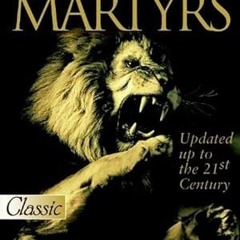 $PDF$/READ⚡ Foxe's Book of Martyrs (Pure Gold Classics)
