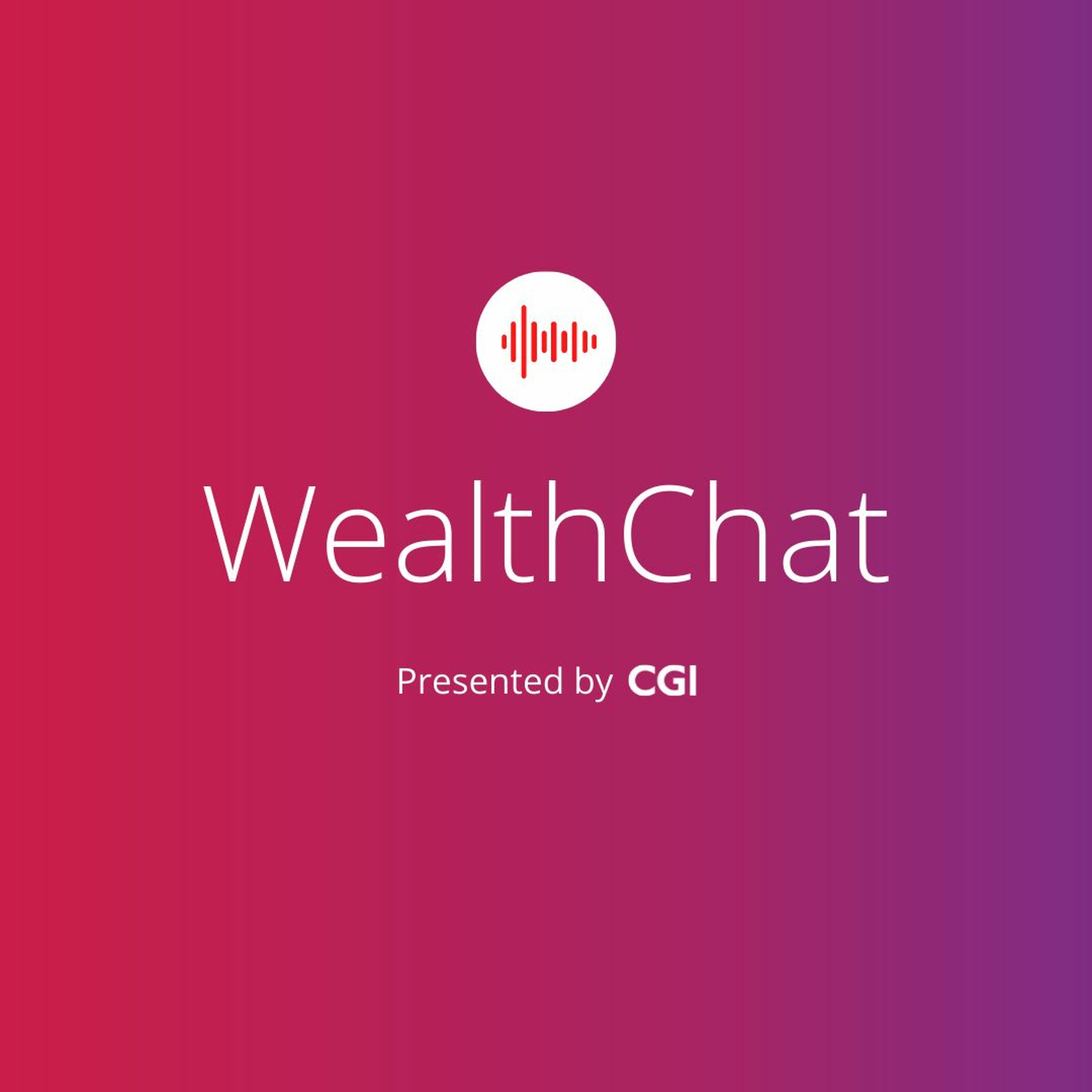 WealthChat Presented by CGI
