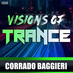 CORRADO BAGGIERI - Guest Mix [Visions of Trance Sessions 008]