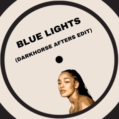 Blue Lights (DARKHORSE After hours Edit)