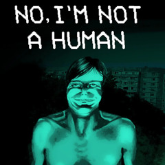 No, I'm Not a Human OST - Main Menu Theme