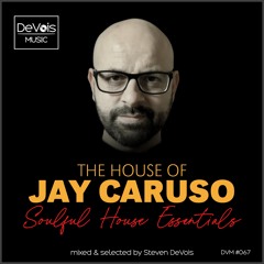 The House Of Jay Caruso (Soulful House Essentials)