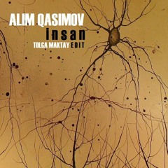 Alim Qasimov - Insan (Tolga Maktay Edit)