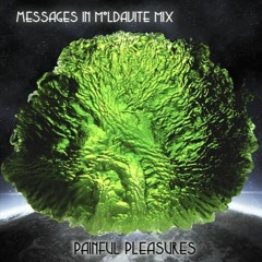Messages in Moldavite Mix by Painful Pleasures
