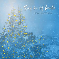 Sing me of Winter | Holiday Music