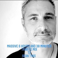 Massive 6 Hours And 30 Minutes Tribute Mix To Sean Tyas