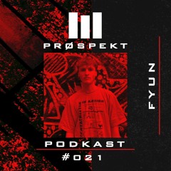 Prospekt Podkast #021 | FYuN [Elision]