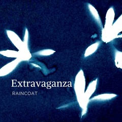 Raincoat - Extravaganza