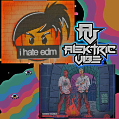 I HATE EDM X CHOLO X AlektricVibe edit/mashup