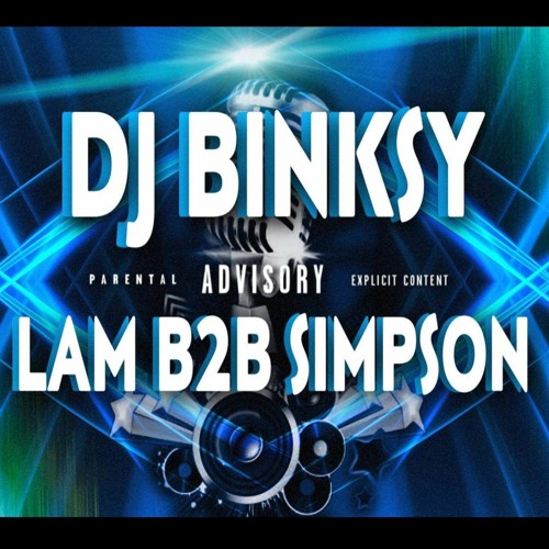DJ BINKSY MC LAM b2b MC SIMPSON