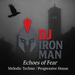 Echoes of Fear - Melodic Techno &  Progressive House