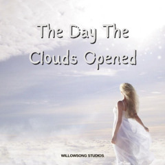 The Day The Clouds Opened