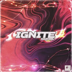 Kazhiel - Ignite [ETR Release]