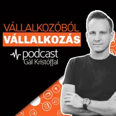 0.  A Podcastról | Vállalkozóból Vállalkozás Podcast