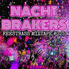 FeestBass Mixtape #025: Nachtbrakers