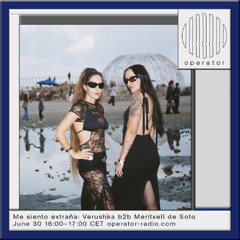 Me siento extraña: Verushka b2b Meritxell de Soto - 30th June 2025